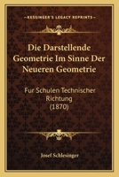 Die Darstellende Geometrie Im Sinne Der Neueren Geometrie 1166793656 Book Cover
