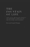 The Fountain of Life in John Calvin and the Devotio Moderna: Metaphorical Theology of the Trinity in Word and Sacrament 1933146958 Book Cover