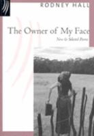 The Owner of My Face: New & Selected Poems 1877004871 Book Cover