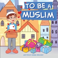 To Be A Muslim 1908110562 Book Cover