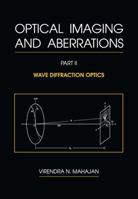 Optical Imaging and Aberrations, Part II. Wave Diffraction Optics (SPIE Press Monograph Vol. PM103) 081944135X Book Cover