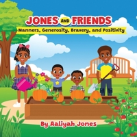 Jones and Friends: Manners, Generosity, Bravery, and Positivity (Jones and Friends Children's Books) 1967941009 Book Cover
