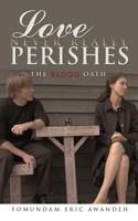 Love Never Really Perishes: The Blood Oath 1456785583 Book Cover