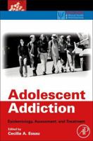 Adolescent Addiction: Epidemiology, Assessment, and Treatment (Practical Resources for the Mental Health Professional) (Practical Resources for the Mental Health Professional) 0123736250 Book Cover