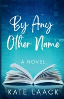 By Any Other Name B0G44P7PYR Book Cover
