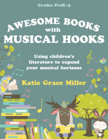 Awesome Books with Musical Hooks: Using children's literature to expand your musical horizons (General Music, Book, Data CD) 0787747386 Book Cover