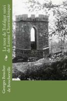 La tour de Trafalgar suivi de Louise Chawinikisique 1539610101 Book Cover