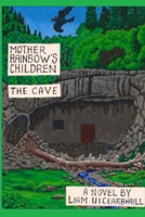 Mother Rainbow's Children: The Cave 179471488X Book Cover