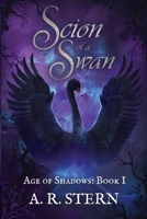 Scion of a Swan (Age of Shadows) B0FRNCZZL2 Book Cover