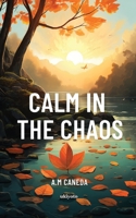 Calm In The Chaos 9362693798 Book Cover