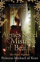 Agnes Sorel Mistress of Beauty 1472119134 Book Cover