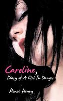 Caroline, Diary of A Girl In Danger 1438964439 Book Cover