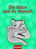 Die Katze und ihr Mensch. Wie man Zweibeiner erzieht 3442168406 Book Cover