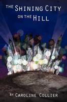 The Shining City on the Hill 0985491701 Book Cover