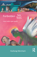 Forbidden Sex, Forbidden Texts: New India's Gay Poets 1138382906 Book Cover