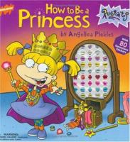 How to Be a Princess (Rugrats 0689834810 Book Cover