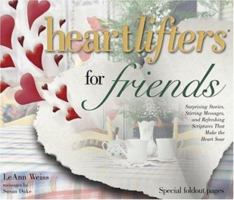 Heartlifters for Friends: Surprising Stories, Stirring Messages, and Refreshing Scriptures That Make the Heart Soar 1582291004 Book Cover