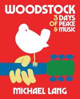 Woodstock: 3 Days of Peace and Music 1909526622 Book Cover