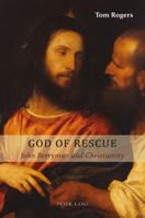 God of Rescue: John Berryman and Christianity 3039107488 Book Cover