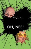 Oh, nee!: Hintersinn & Nonsense Reime (German Edition) 3695106018 Book Cover