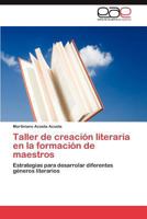 Taller de Creacion Literaria En La Formacion de Maestros 3845491752 Book Cover