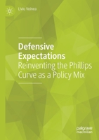 Defensive Expectations: Reinventing the Phillips Curve as a Policy Mix 3030550478 Book Cover