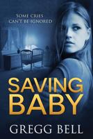 Saving Baby 1543088708 Book Cover