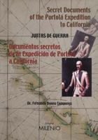 Documentos secretos de la Expedición de Portolá a California. Secret Documents of the Portolá Expedition to California: Juntas de guerra 8489790485 Book Cover