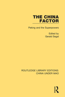 The China Factor: Peking and the Superpowers 1138341630 Book Cover