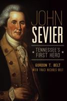 John Sevier: Founding Father of Tennessee 1626191301 Book Cover