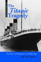 The Titanic Tragedy: The Price of Prosperity in a Gilded Age 1608704505 Book Cover
