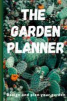 The Garden Planner: Garden Layout Template: 6x9 Journal Notebook grid perfect to design your garden and plant spacing - perfect gift for the gardener or yourself. 1691402494 Book Cover