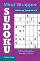 Mind Wrapper Sudoku Challenge Puzzles Vol 2: Difficult Sudoku Books Edition 1683055888 Book Cover