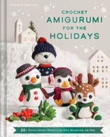 Crochet Amigurumi for the Holidays B0DV4NXQMB Book Cover