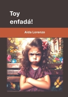 Toy enfadá! (Spanish Edition) B0GQNV7WMG Book Cover