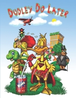 Dudley Do Later B099BWDPRF Book Cover