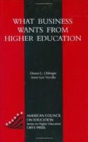 What Business Wants From Higher Education: (American Council on Education Oryx Press Series on Higher Education) 1573562068 Book Cover