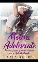 Motera Adolescente: Romance Juvenil y Amor Verdadero con el Motorista Canalla (Novela de Romance Juvenil) 1731573782 Book Cover
