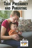 Teen Pregnancy and Parenting 0737749245 Book Cover