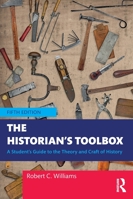 The Historian's Toolbox: A Student's Guide to the Theory and Craft of History 0765633272 Book Cover