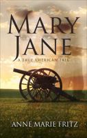 Mary Jane: A True American Tale 163122655X Book Cover