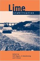 Lime Stabilisation: Proceedings of the Seminar Held at Loughborough University Civil & Building Engineering Department on 25 September, 19 0727725637 Book Cover