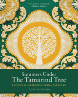 Summers Under the Tamarind Tree: Recipes and Memories From Pakistan 071123678X Book Cover