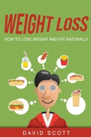 Weight Loss: How To Lose Weight And Fat Naturally 1802740171 Book Cover