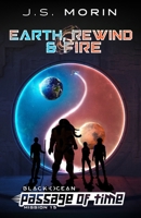 Earth, Rewind & Fire: Mission 15 (Black Ocean: Passage of Time) 1643551876 Book Cover