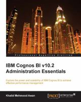 IBM Cognos Bi V10.2 Administration Essentials 1782171789 Book Cover