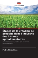 Étapes de la création de produits dans l'industrie des intrants agroalimentaires (French Edition) 6207700988 Book Cover