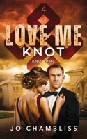Love Me Knot: a Knot PMC Standalone B0H1GH6N9C Book Cover