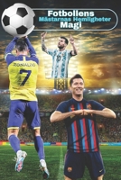 Fotbollsguide Fotbollens Magi Masters Hemligheter: Fotbollsbok med: färdigheter, övningar, strategier, träning för mental motståndskraft, kost, ... intervjuer och citat. (Swedish Edition) B0FDWJYBHX Book Cover
