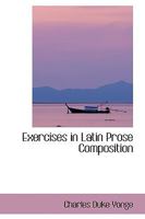 Exercises in Latin Prose Composition 1436841518 Book Cover